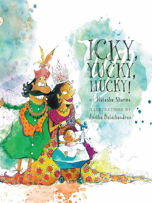 Title details for Icky, Yucky, Mucky! by Natasha Sharma - Available